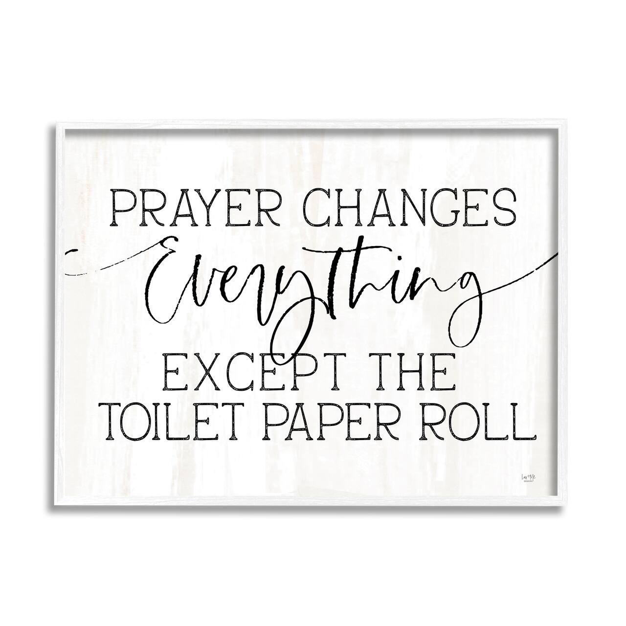 Stupell Industries Prayer Changes Everything Funny Bathroom Quote Framed Giclee Art